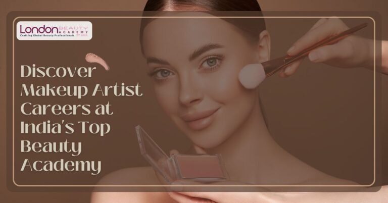 Explore Career Opportunities as a Makeup Artist with the Best Beauty Academy in India